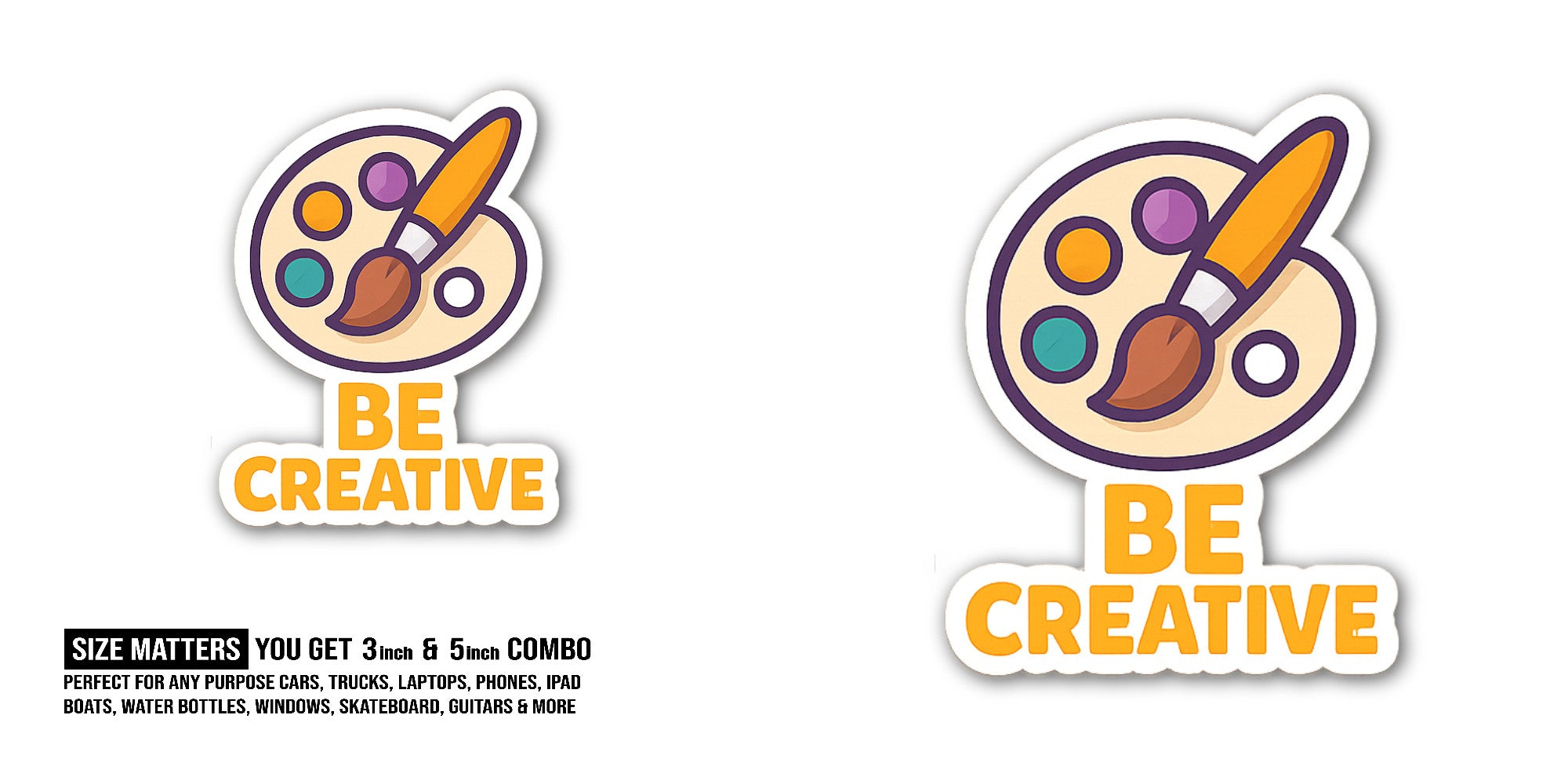 BE CREATIVE Sticker, Waterproof Vinyl Decal Sticker Indoor Or Outdoor 2 (Pieces) 3" and 5"