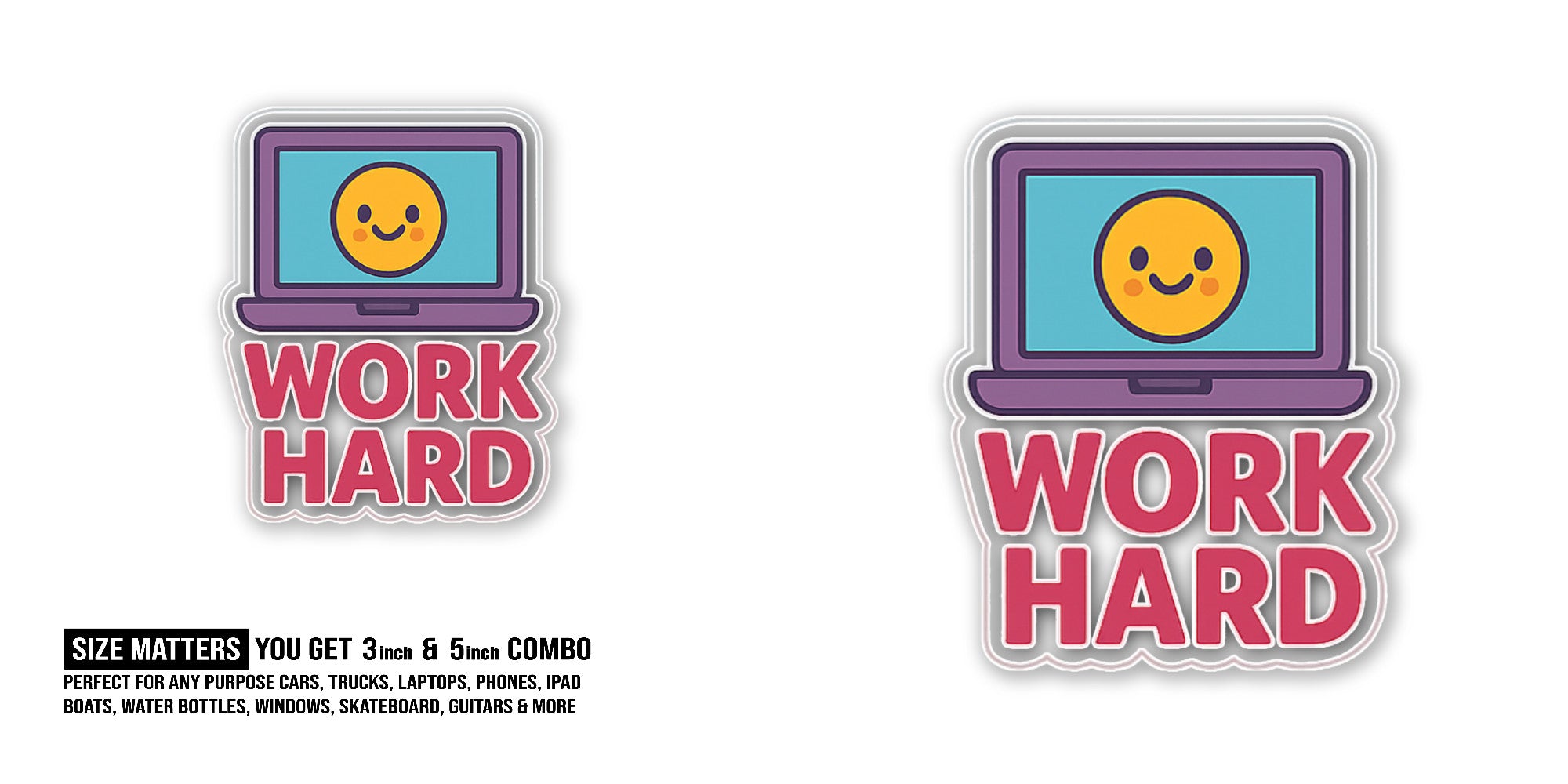 Work Hard with Lap Sticker, Waterproof Vinyl Decal Sticker Indoor Or Outdoor 2 (Pieces) 3" and 5"