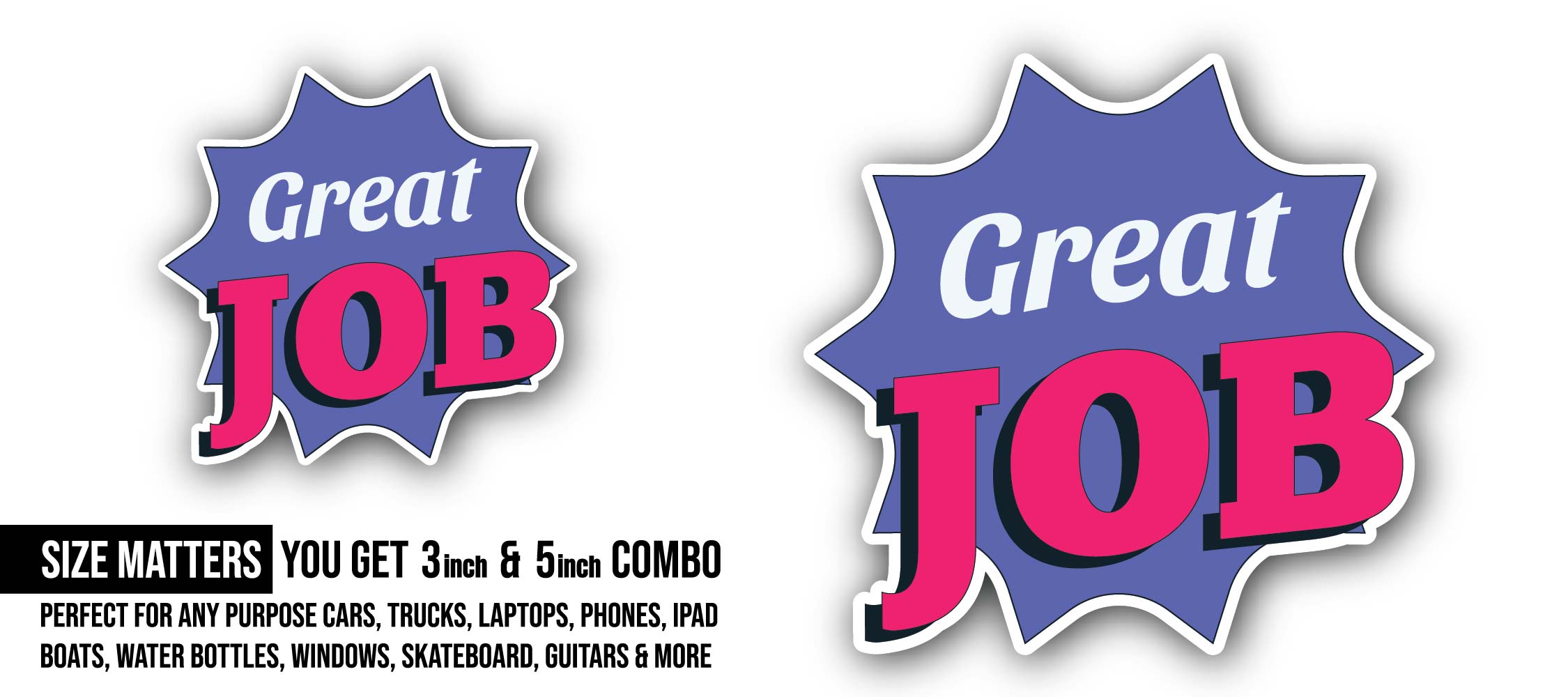 Great Job Sticker, Waterproof Vinyl Decal Sticker Indoor Or Outdoor 2 (Pieces) 3" and 5"