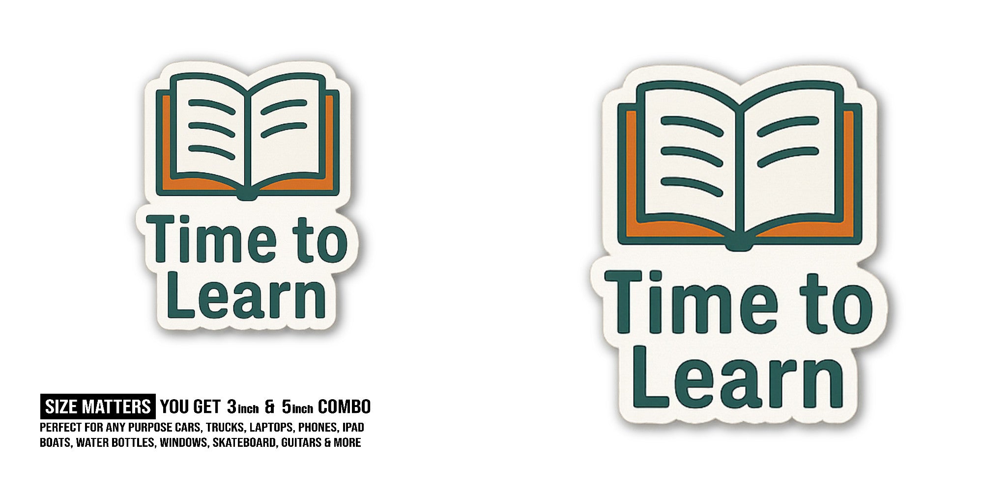 Time to Learn Sticker, Waterproof Vinyl Decal Sticker Indoor Or Outdoor 2 (Pieces) 3" and 5"