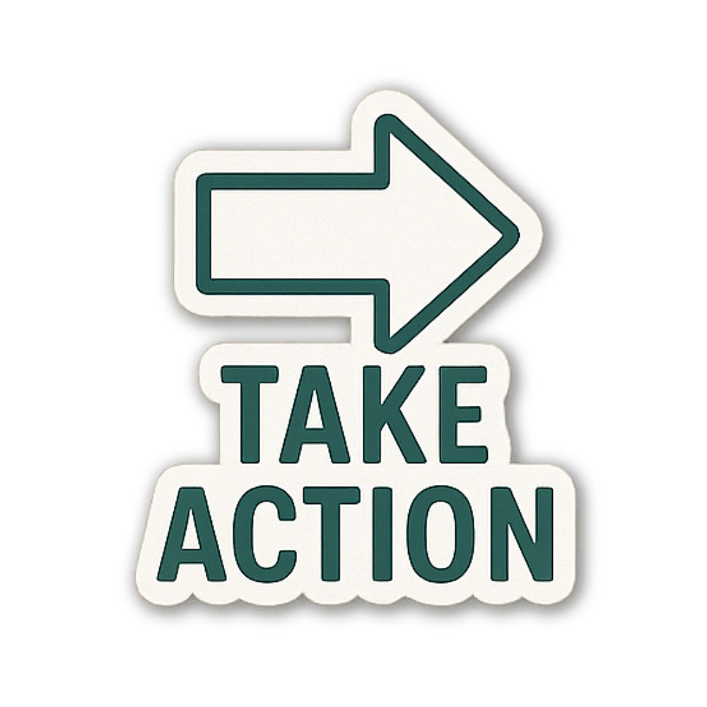 TAKE ACTION Sticker, Waterproof Vinyl Decal Sticker Indoor Or Outdoor 2 (Pieces) 3" and 5"