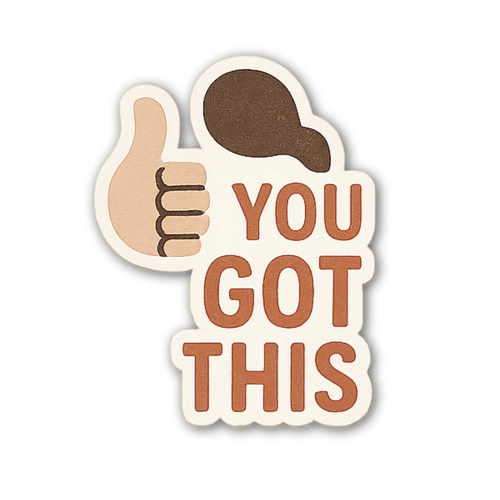 YOU GOT THIS Sticker, Waterproof Vinyl Decal Sticker Indoor Or Outdoor 2 (Pieces) 3" and 5"