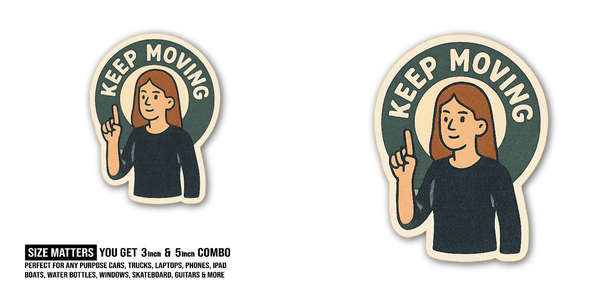 KEEP MOVING Sticker, Waterproof Vinyl Decal Sticker Indoor Or Outdoor 2 (Pieces) 3" and 5"