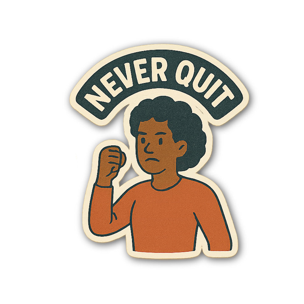 NEVER QUIT Sticker, Waterproof Vinyl Decal Sticker Indoor Or Outdoor 2 (Pieces) 3" and 5"