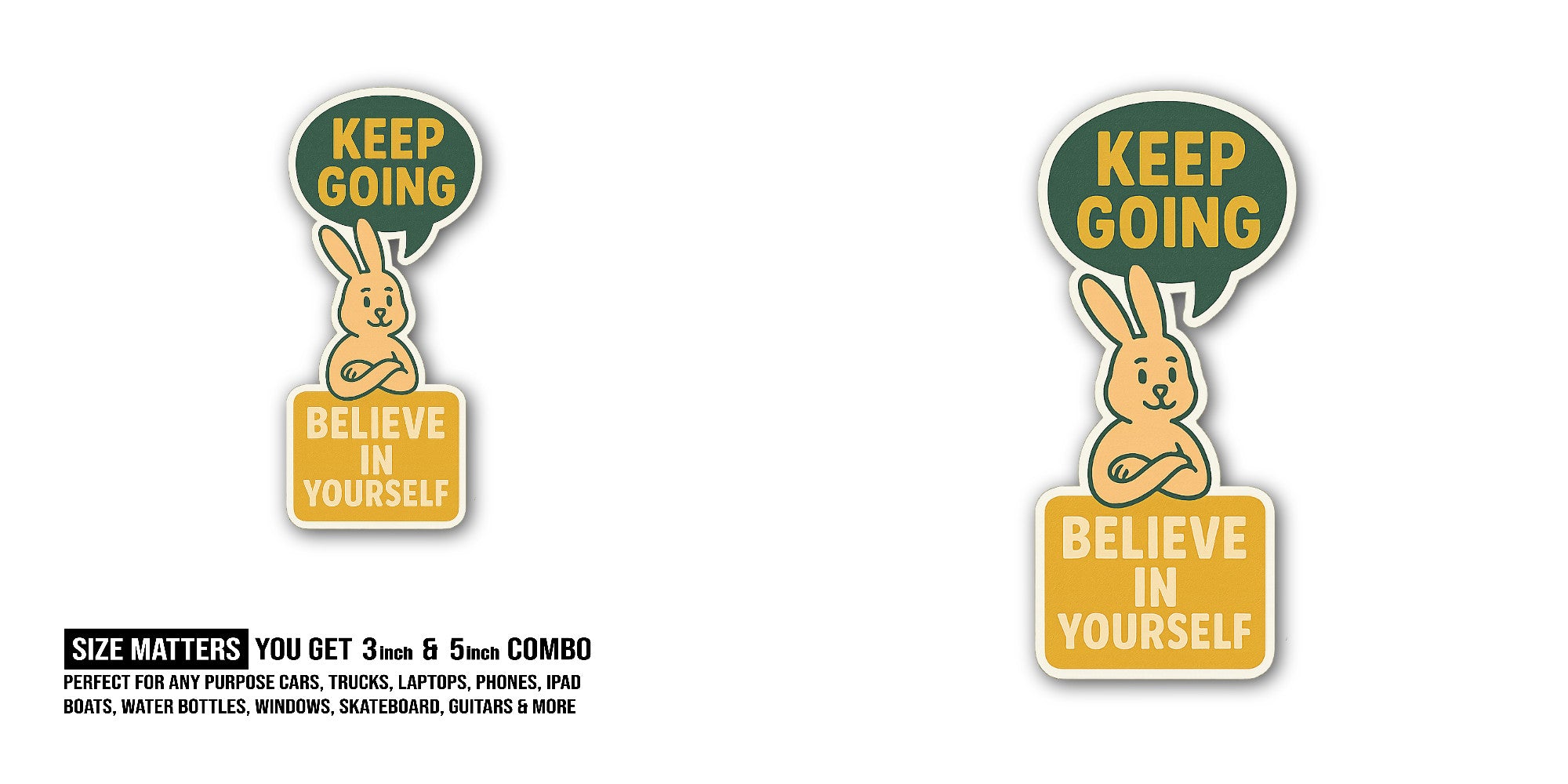 BELIEVE IN YOURSELF Sticker, Waterproof Vinyl Decal Sticker Indoor Or Outdoor 2 (Pieces) 3" and 5"