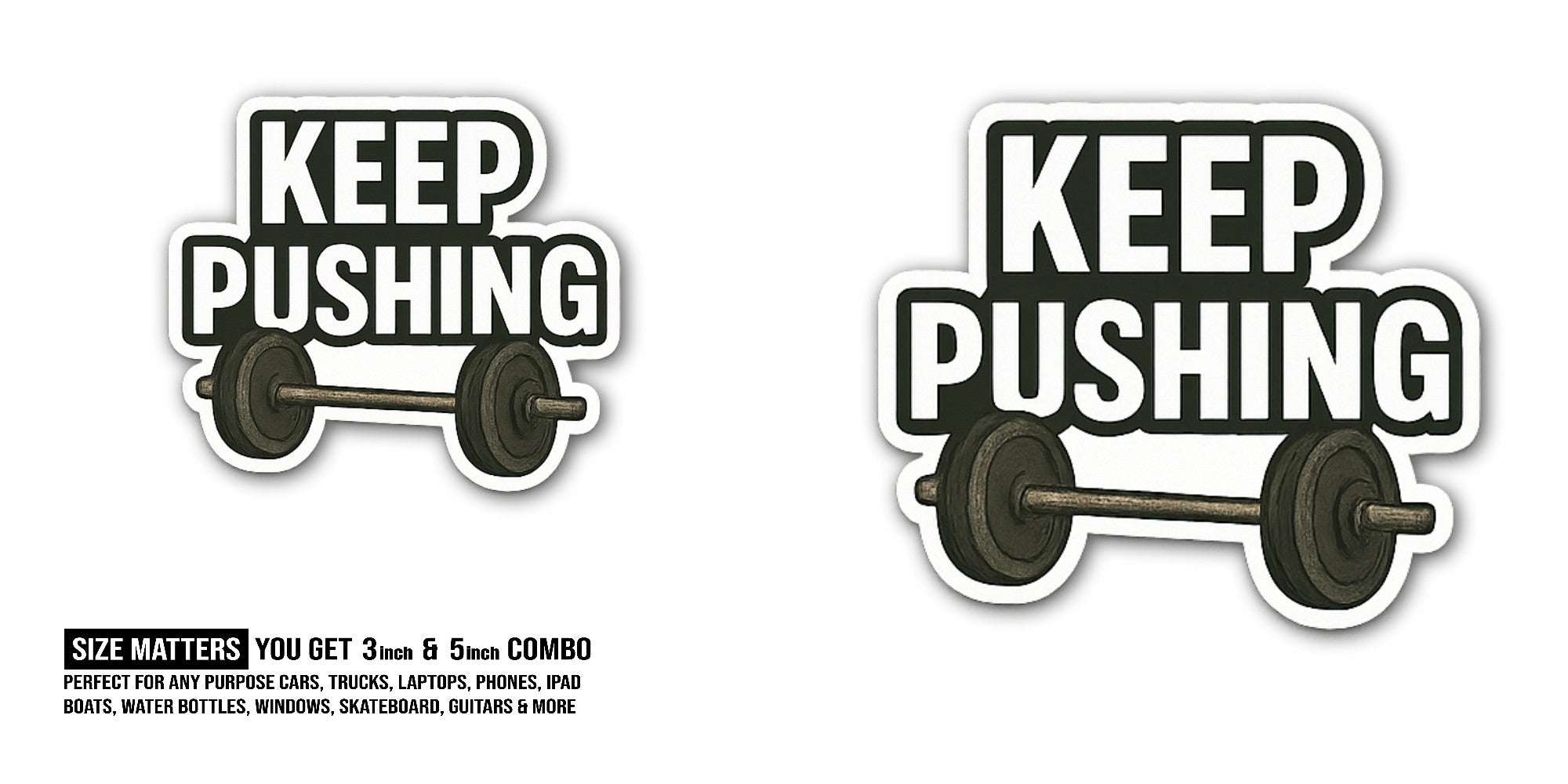 KEEP PUSHING & DUMBBELL Sticker, Waterproof Vinyl Decal Sticker Indoor Or Outdoor 2 (Pieces) 3" and 5"