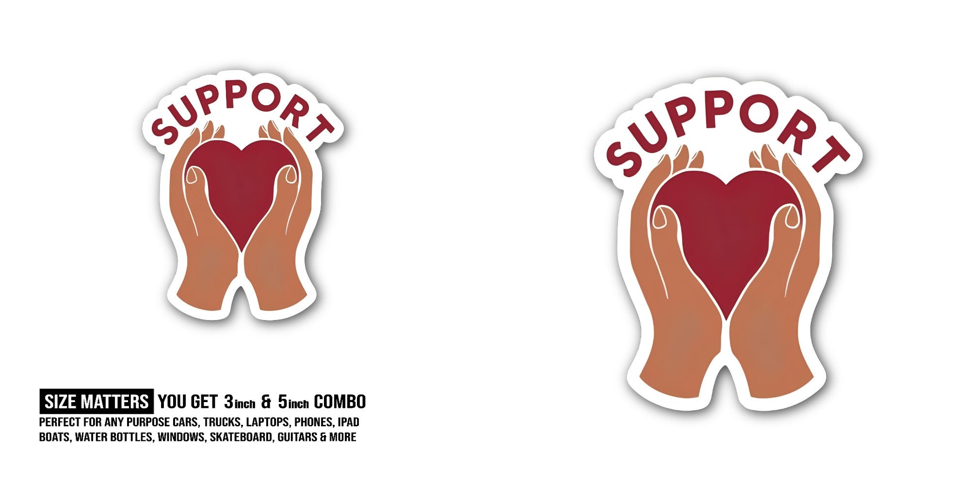 Lovely SUPPORT Sticker, Waterproof Vinyl Decal Sticker Indoor Or Outdoor 2 (Pieces) 3" and 5