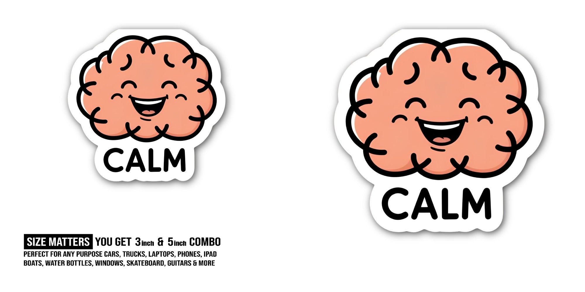 CALM Cute Brain Sticker, Waterproof Vinyl Decal Sticker Indoor Or Outdoor 2 (Pieces) 3" and 5
