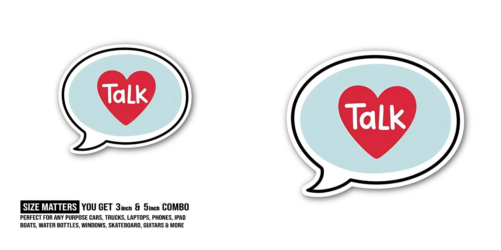 Talk Love Heart Sticker, Waterproof Vinyl Decal Sticker Indoor Or Outdoor 2 (Pieces) 3" and 5