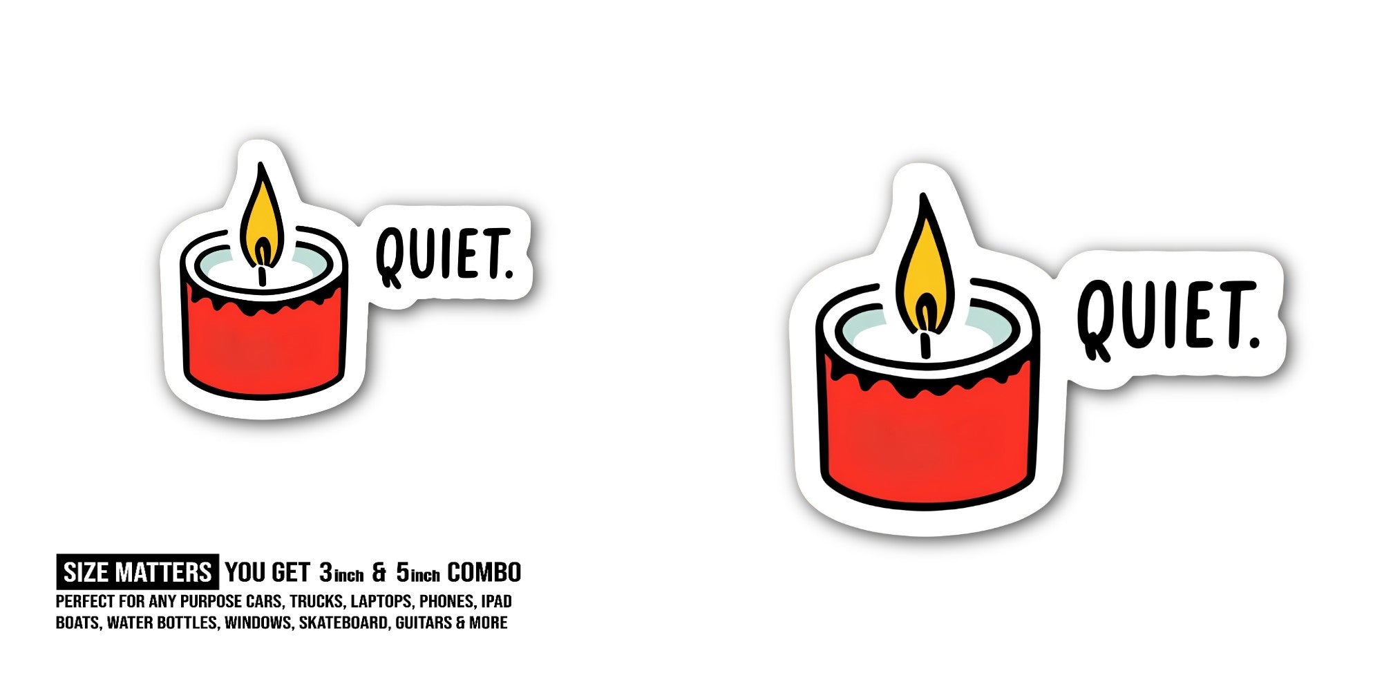 QUIET Candle Line Sticker, Waterproof Vinyl Decal Sticker Indoor Or Outdoor 2 (Pieces) 3" and 5"
