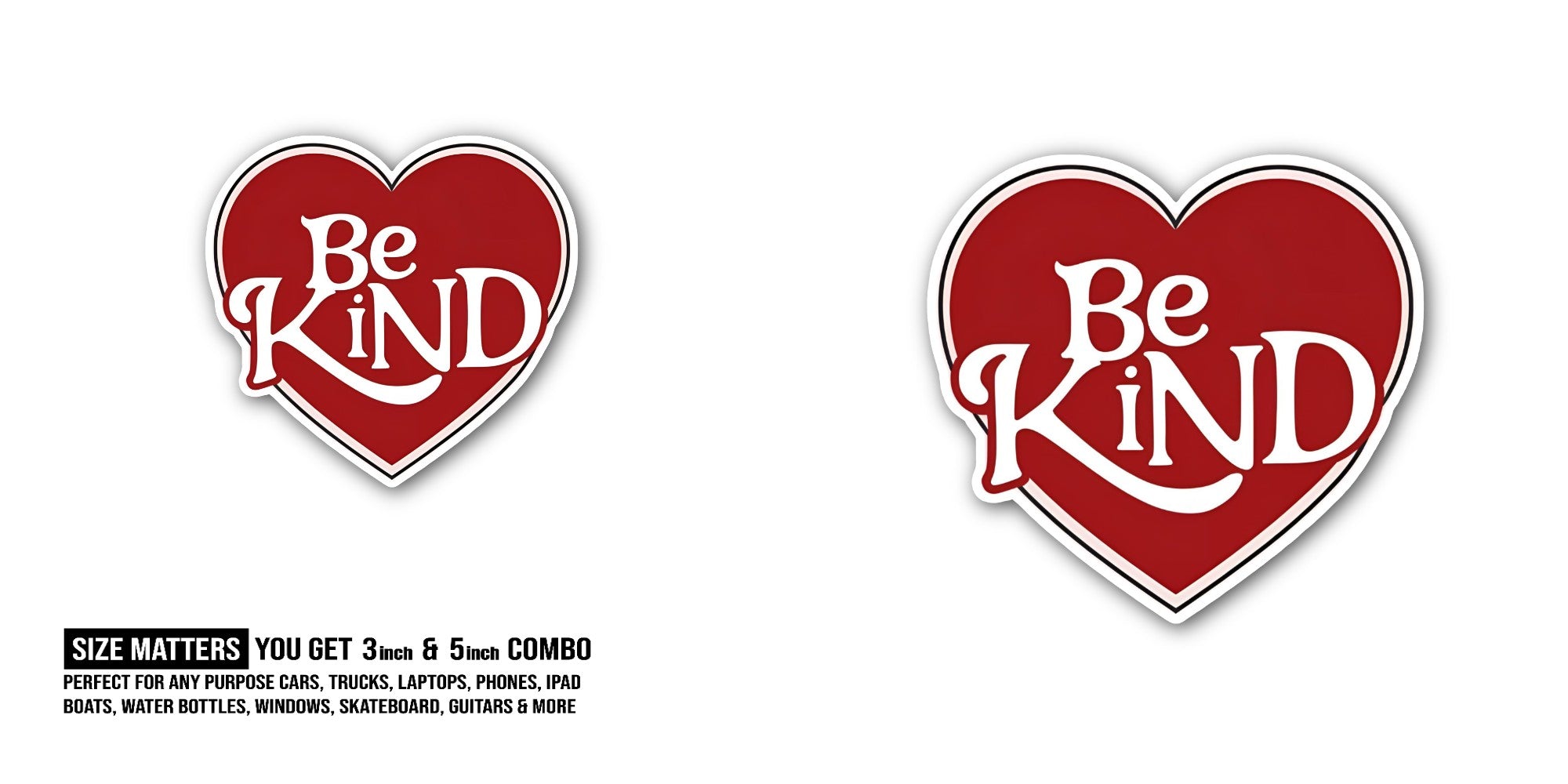 Be Kind Heart Design Sticker, Waterproof Vinyl Decal Sticker Indoor Or Outdoor 2 (Pieces) 3" and 5"