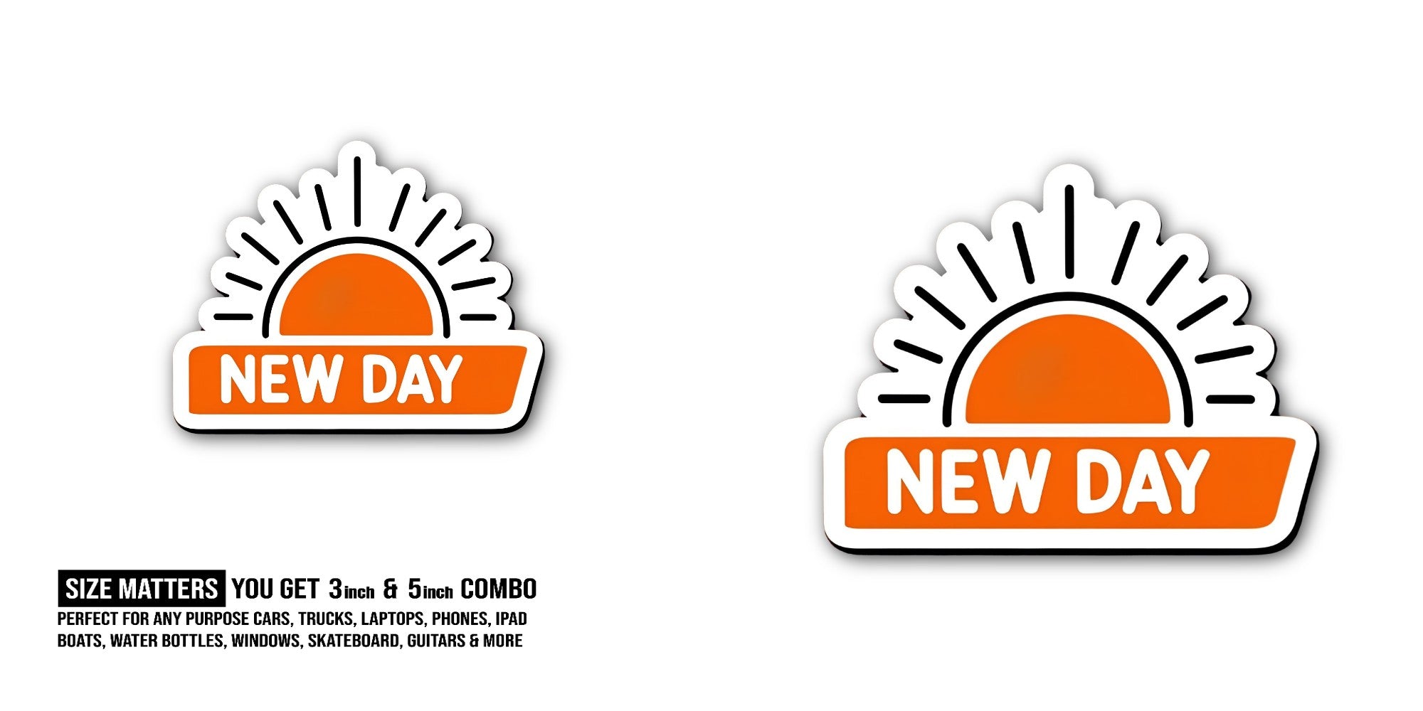 NEW DAY Sticker, Waterproof Vinyl Decal Sticker Indoor Or Outdoor 2 (Pieces) 3" and 5"