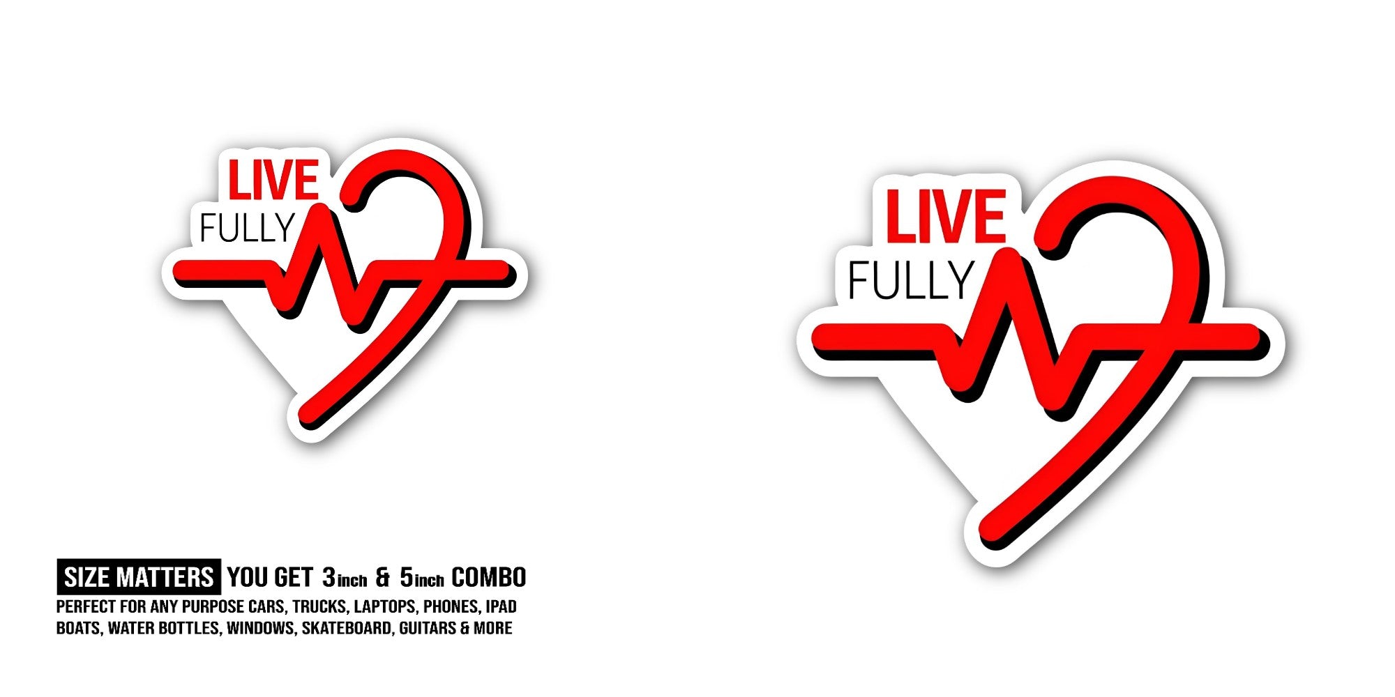 LIVE FULLY Sticker, Waterproof Vinyl Decal Sticker Indoor Or Outdoor 2 (Pieces) 3" and 5"