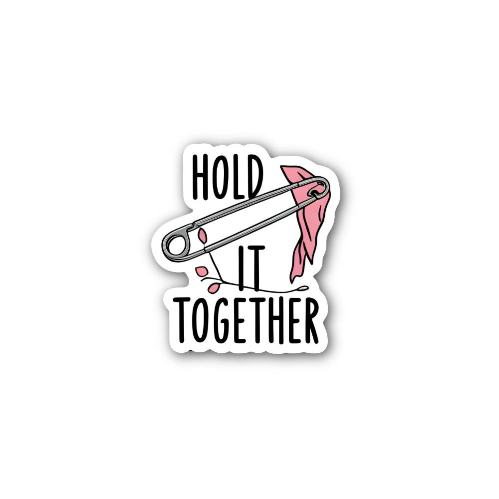 Hold it together Pin Sticker, Waterproof Vinyl Decal Sticker Indoor Or Outdoor 2 (Pieces) 3" and 5"
