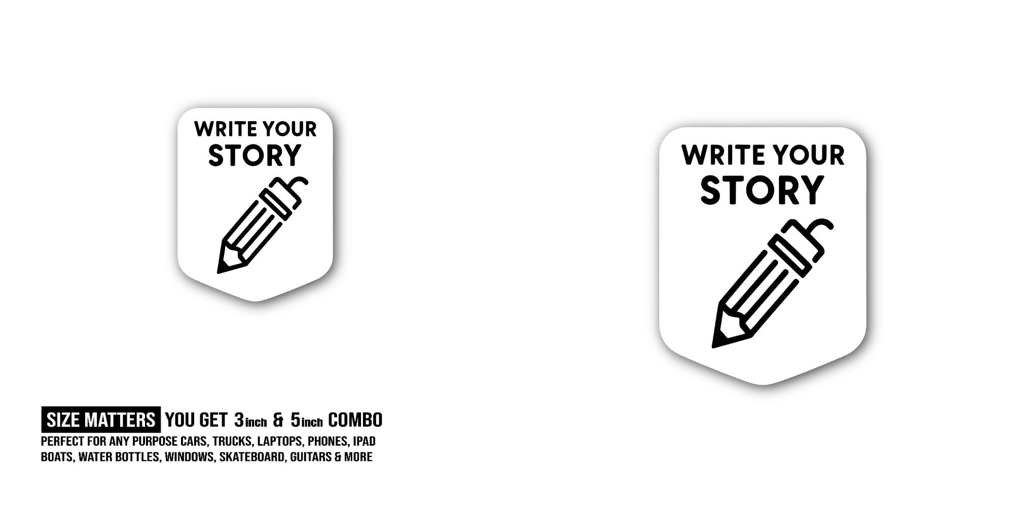 WRITE YOUR STORY Sticker, Waterproof Vinyl Decal Sticker Indoor Or Outdoor 2 (Pieces) 3" and 5"