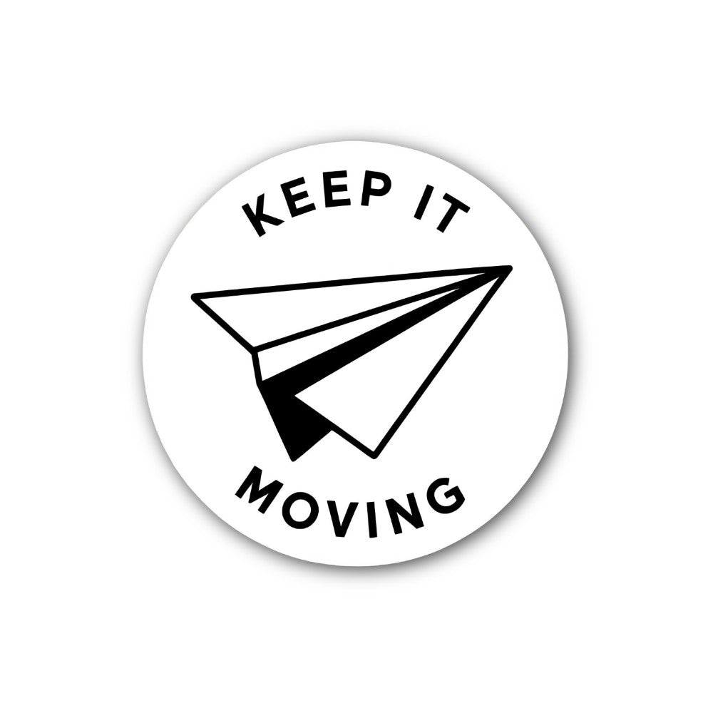 KEEP IT MOVING & paper Sticker, Waterproof Vinyl Decal Sticker Indoor Or Outdoor 2 (Pieces) 3" and 5"