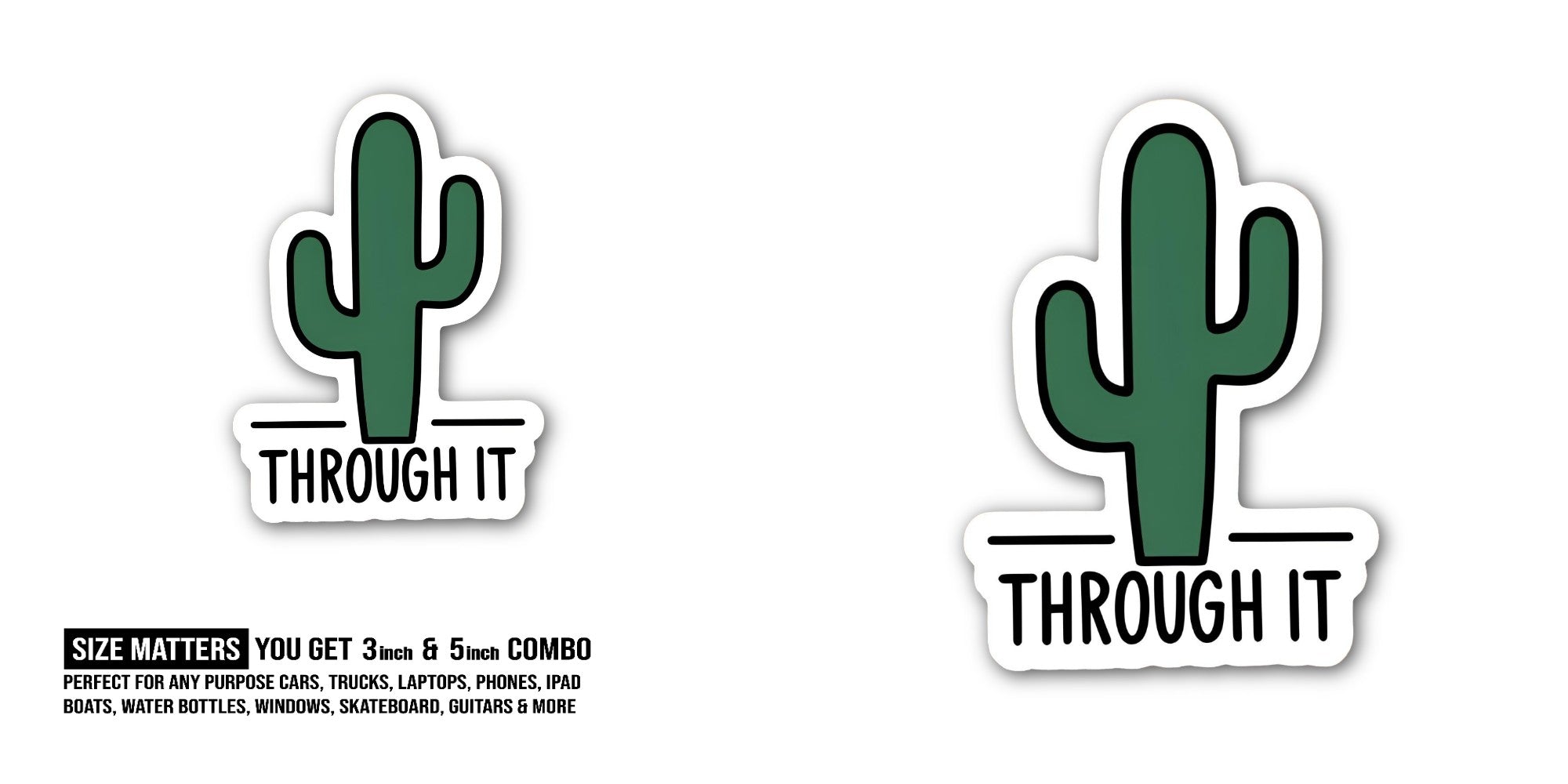 THROUGH IT Sticker, Waterproof Vinyl Decal Sticker Indoor Or Outdoor 2 (Pieces) 3" and 5"