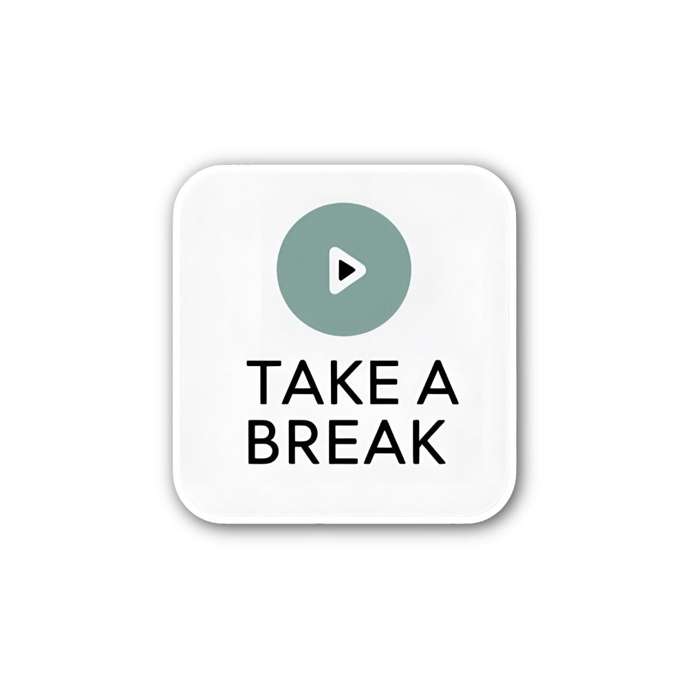 TAKE A BREAK Sticker, Waterproof Vinyl Decal Sticker Indoor Or Outdoor 2 (Pieces) 3" and 5"
