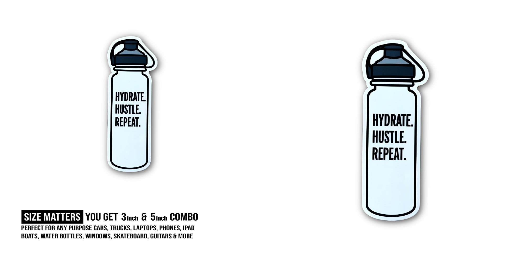 HYDRATE. HUSTLE. REPEAT Sticker, Waterproof Vinyl Decal Sticker Indoor Or Outdoor 2 (Pieces) 3" and 5"