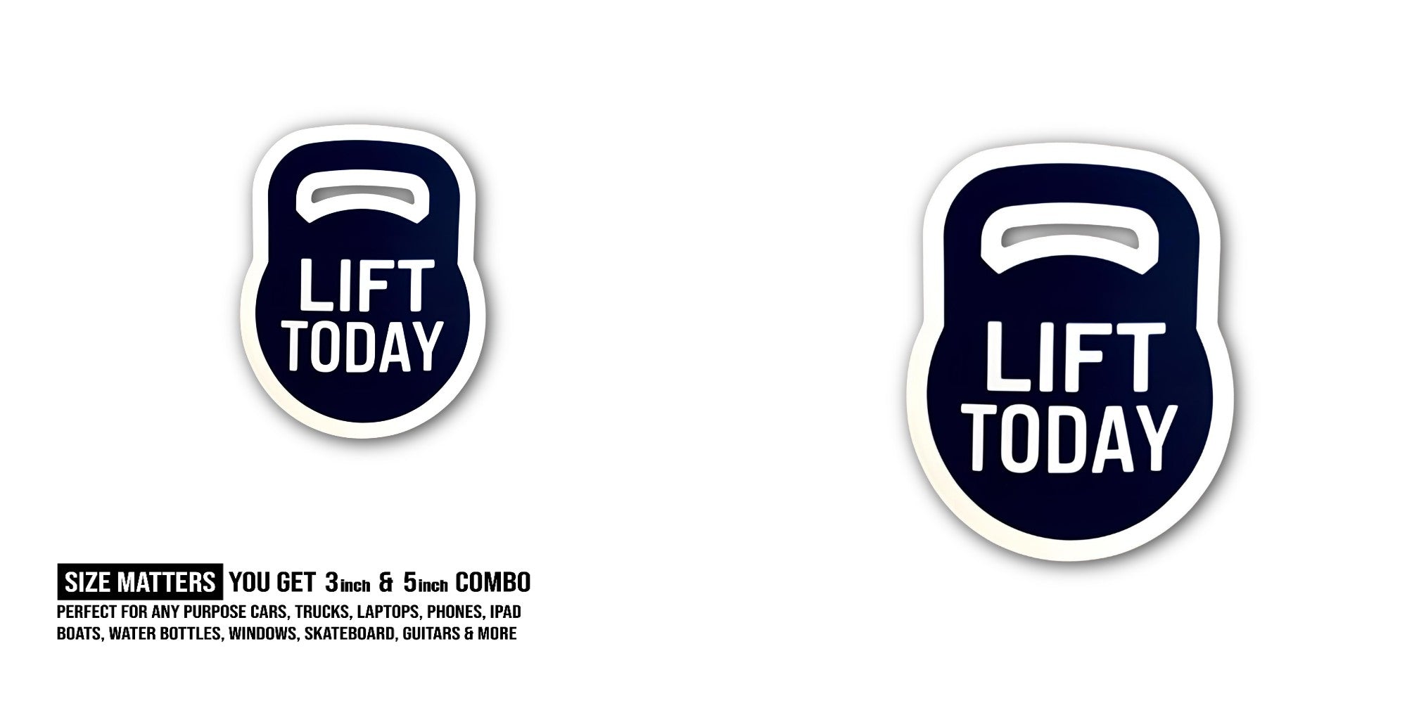 Lift Today Sticker, Waterproof Vinyl Decal Sticker Indoor Or Outdoor 2 (Pieces) 3" and 5"