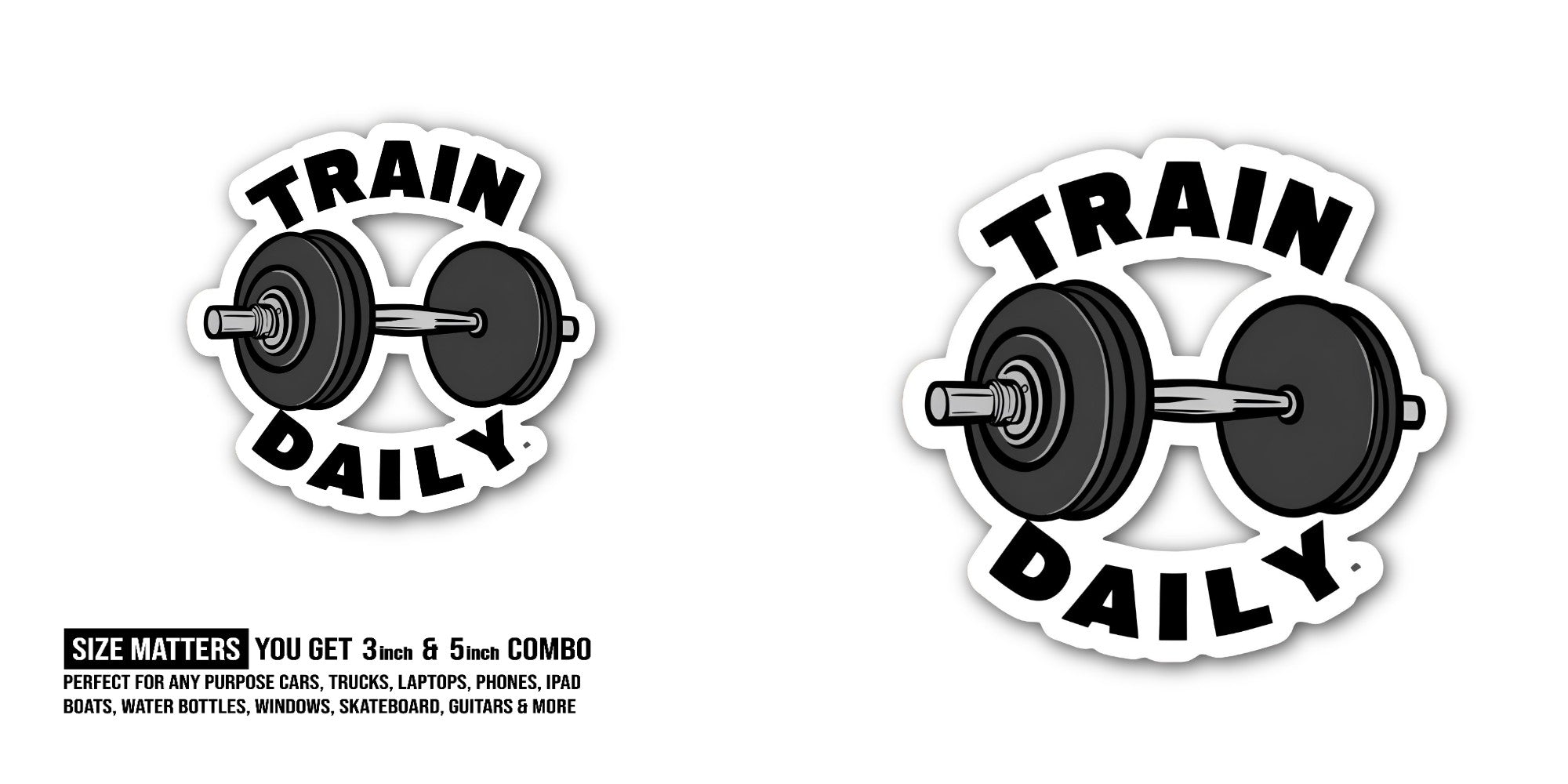 TRAIN DAILY With Black Dumbbell Sticker, Waterproof Vinyl Decal Sticker Indoor Or Outdoor 2 (Pieces) 3" and 5"