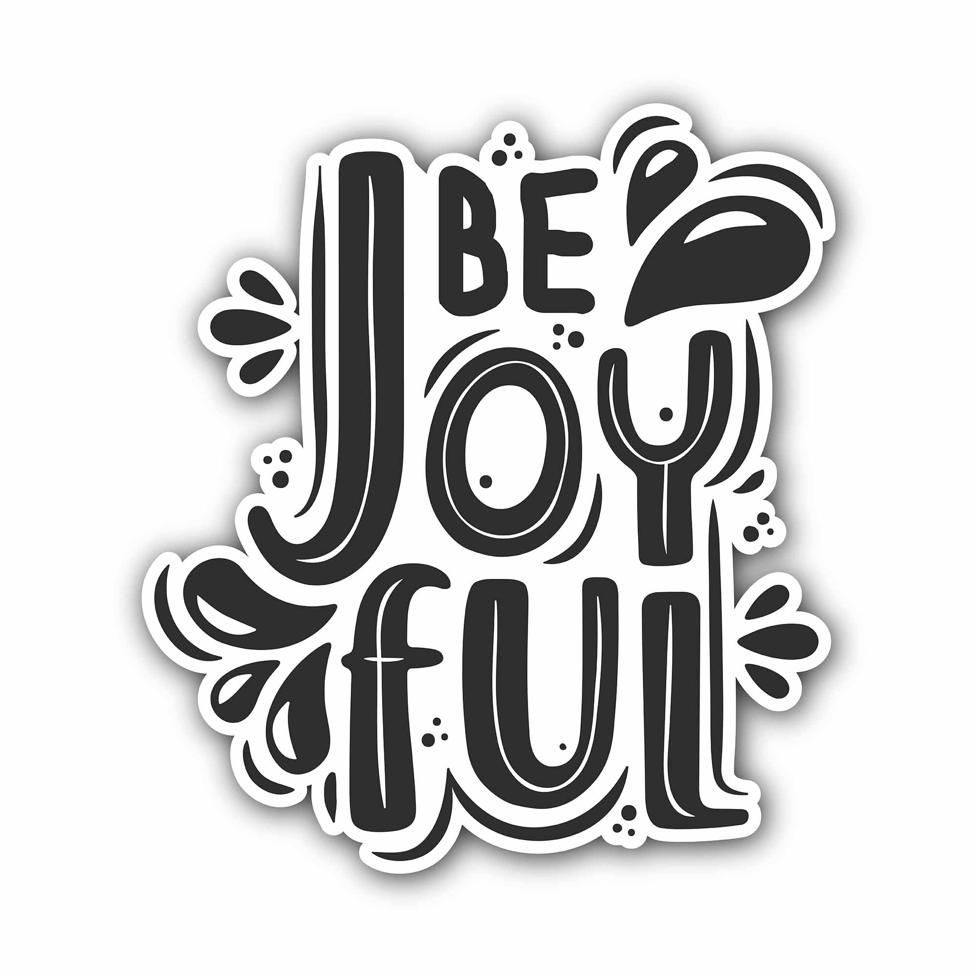 Be Joyful Sticker, Waterproof Vinyl Decal Sticker Indoor Or Outdoor 2 (Pieces) 3" and 5"