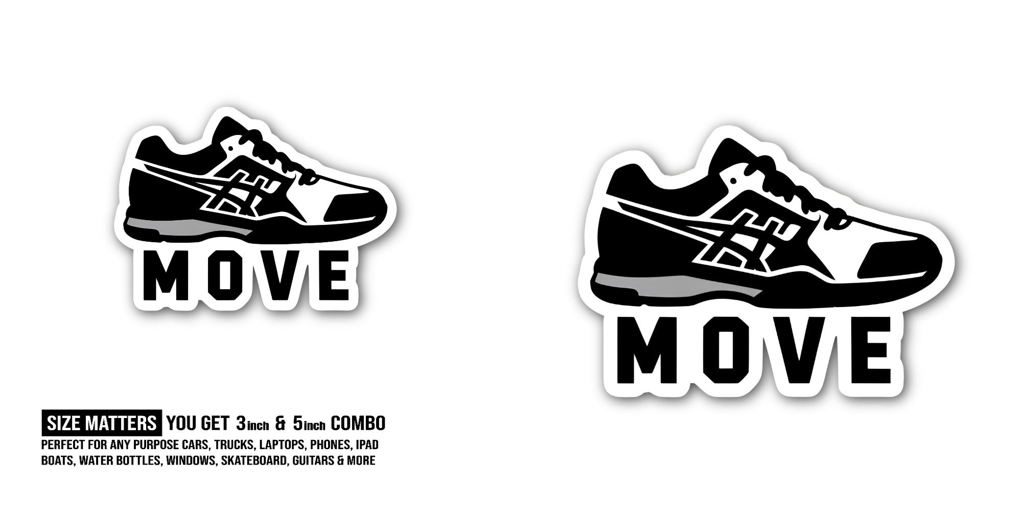 MOVE To Black Shoes Sticker, Waterproof Vinyl Decal Sticker Indoor Or Outdoor 2 (Pieces) 3" and 5"