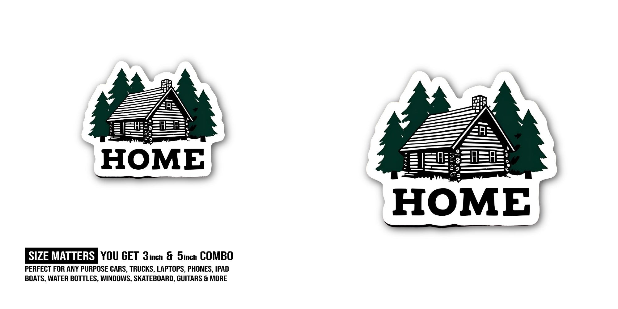 Simple Cute cabin HOME Sticker, Waterproof Vinyl Decal Sticker Indoor Or Outdoor 2 (Pieces) 3" and 5"