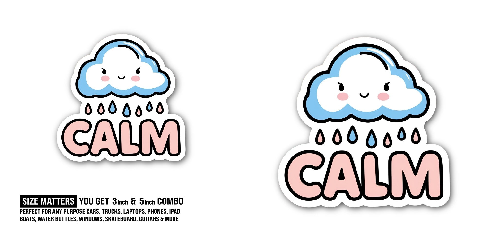 CALM Happy Rain Cloud Sticker, Waterproof Vinyl Decal Sticker Indoor Or Outdoor 2 (Pieces) 3" and 5"