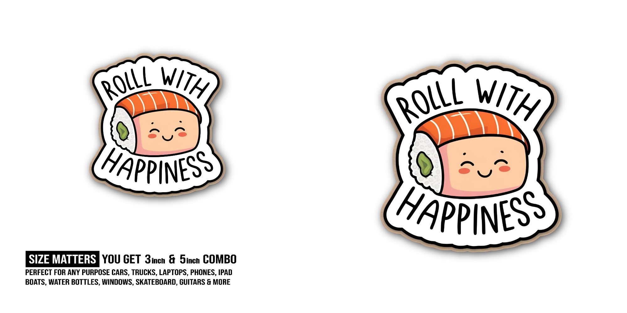 Cute ROLLL WITH HAPPINESS Sticker, Waterproof Vinyl Decal Sticker Indoor Or Outdoor 2 (Pieces) 3" and 5"