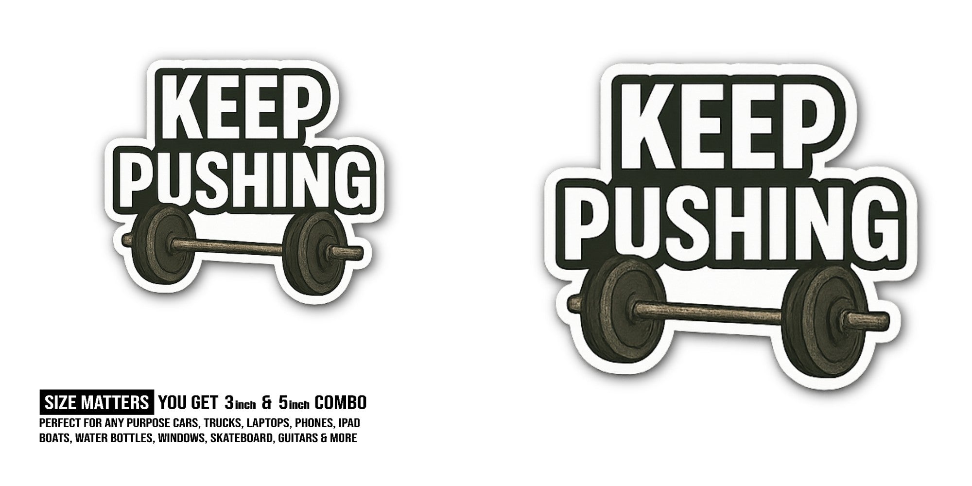 Keep Pushing With Small Dumbbell Sticker, Waterproof Vinyl Decal Sticker Indoor Or Outdoor 2 (Pieces) 3" and 5"