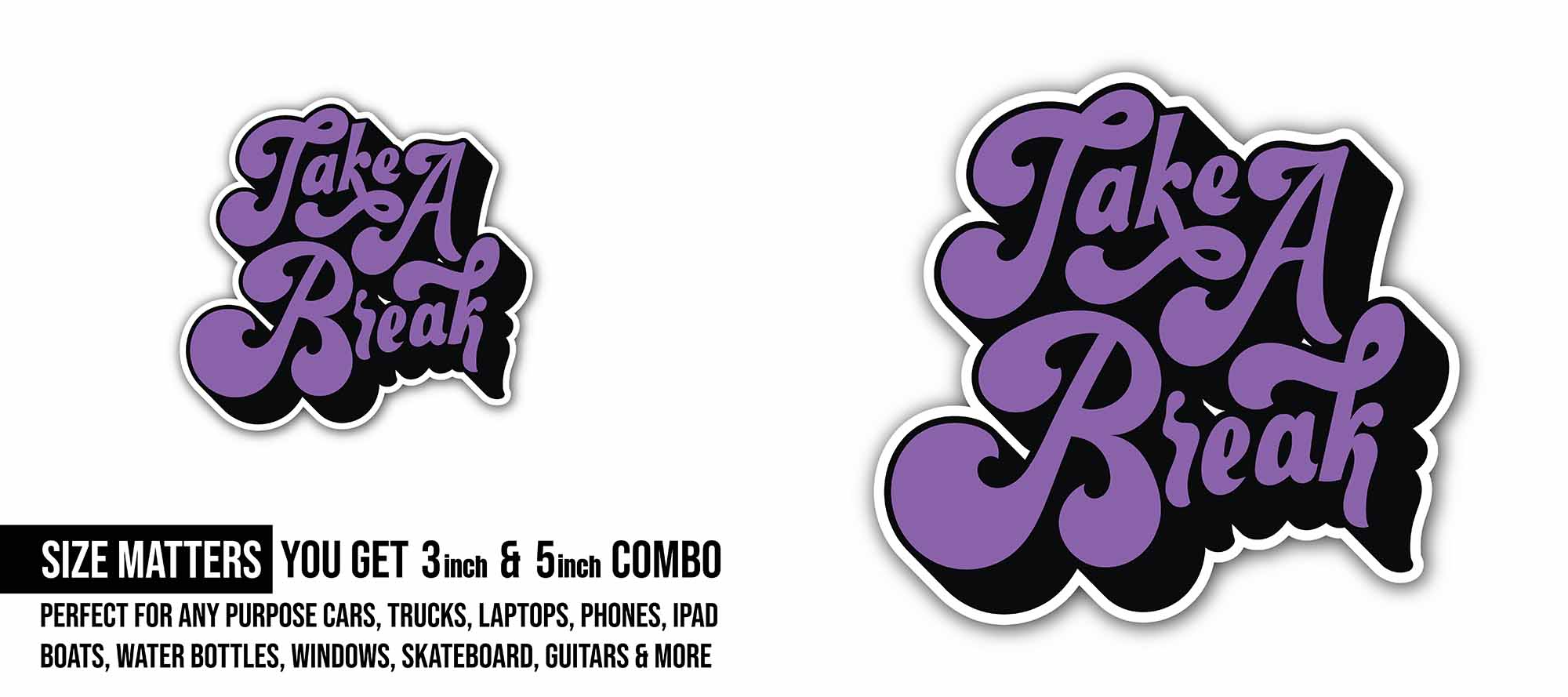 Take A Break Sticker, Waterproof Vinyl Decal Sticker Indoor Or Outdoor 2 (Pieces) 3" and 5"