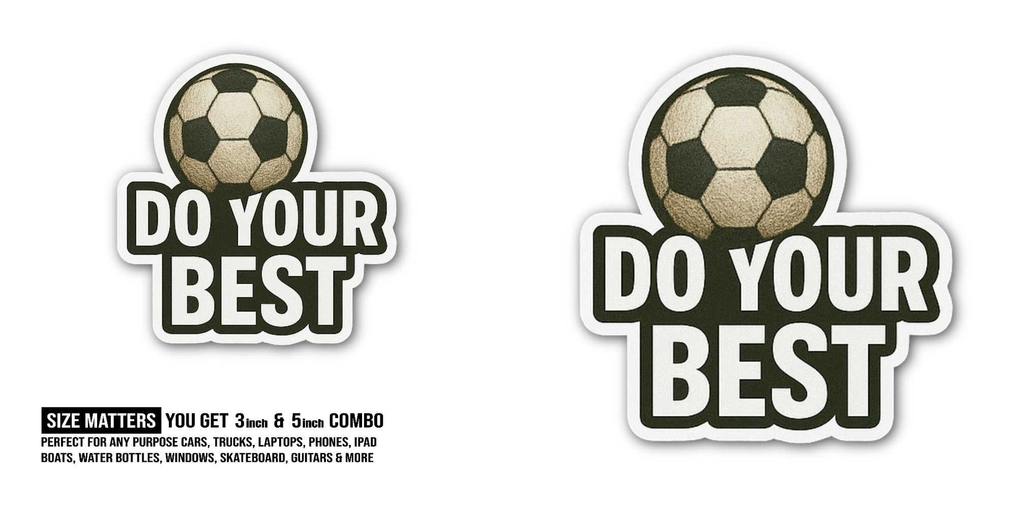 DO YOUR BEST Footballer Sticker, Waterproof Vinyl Decal Sticker Indoor Or Outdoor 2 (Pieces) 3" and 5"