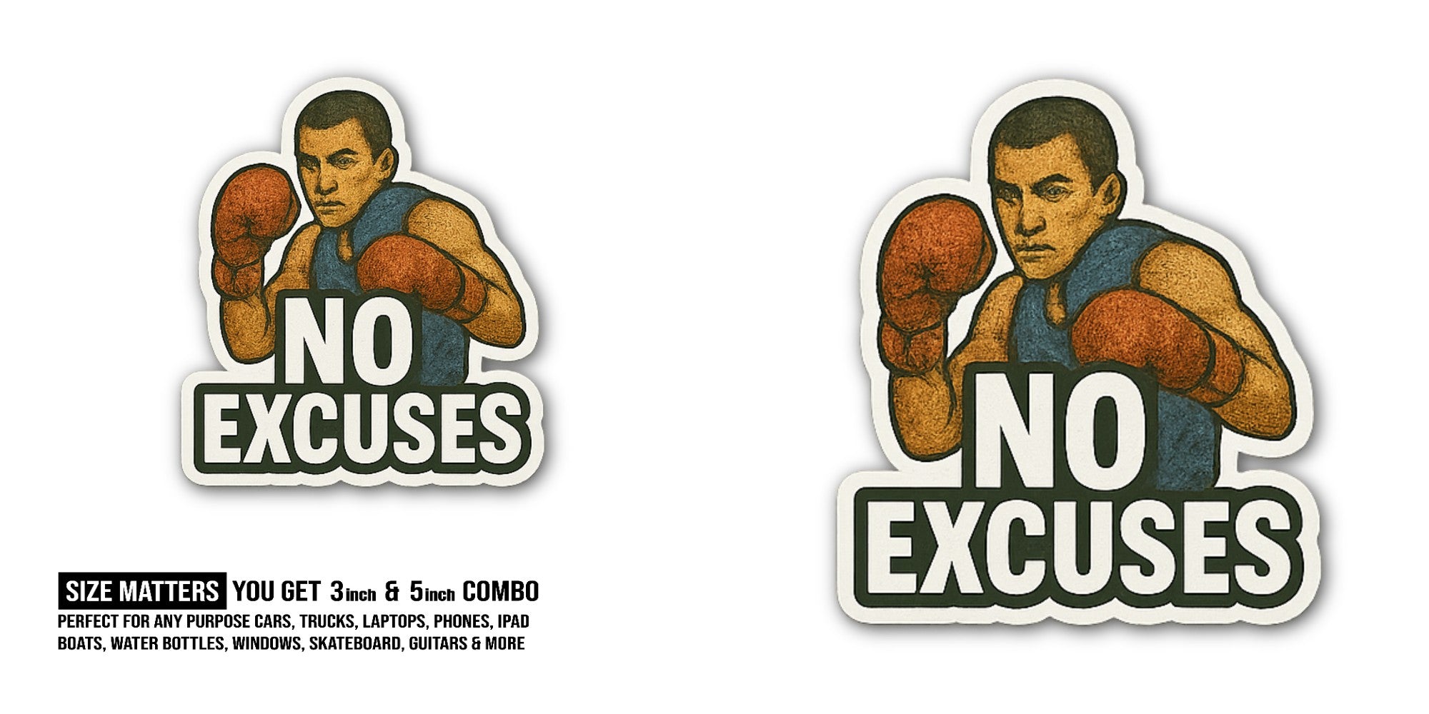 NO EXCUSES With Boxing Man Sticker, Waterproof Vinyl Decal Sticker Indoor Or Outdoor 2 (Pieces) 3" and 5"