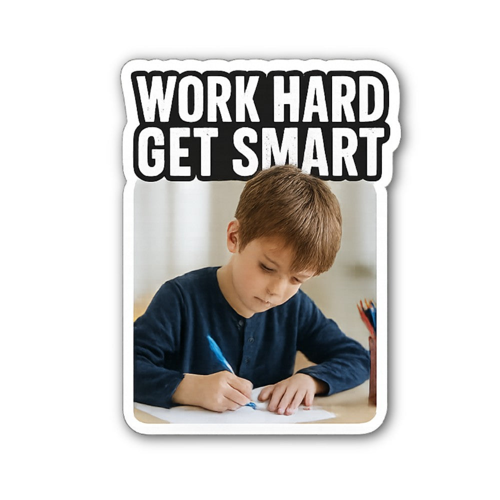 WORK HARD GET SMART Sticker, Waterproof Vinyl Decal Sticker Indoor Or Outdoor 2 (Pieces) 3" and 5"