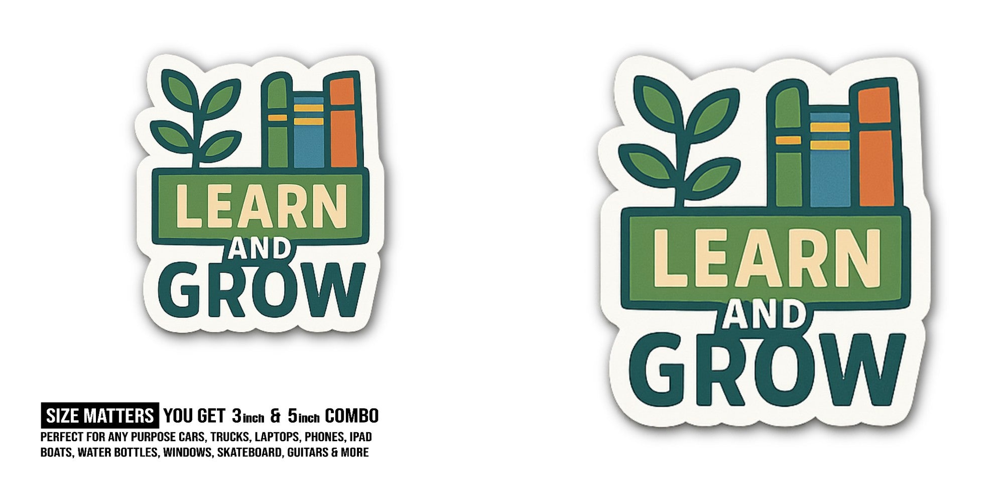 LEARN AND GROW Sticker, Waterproof Vinyl Decal Sticker Indoor Or Outdoor 2 (Pieces) 3" and 5"
