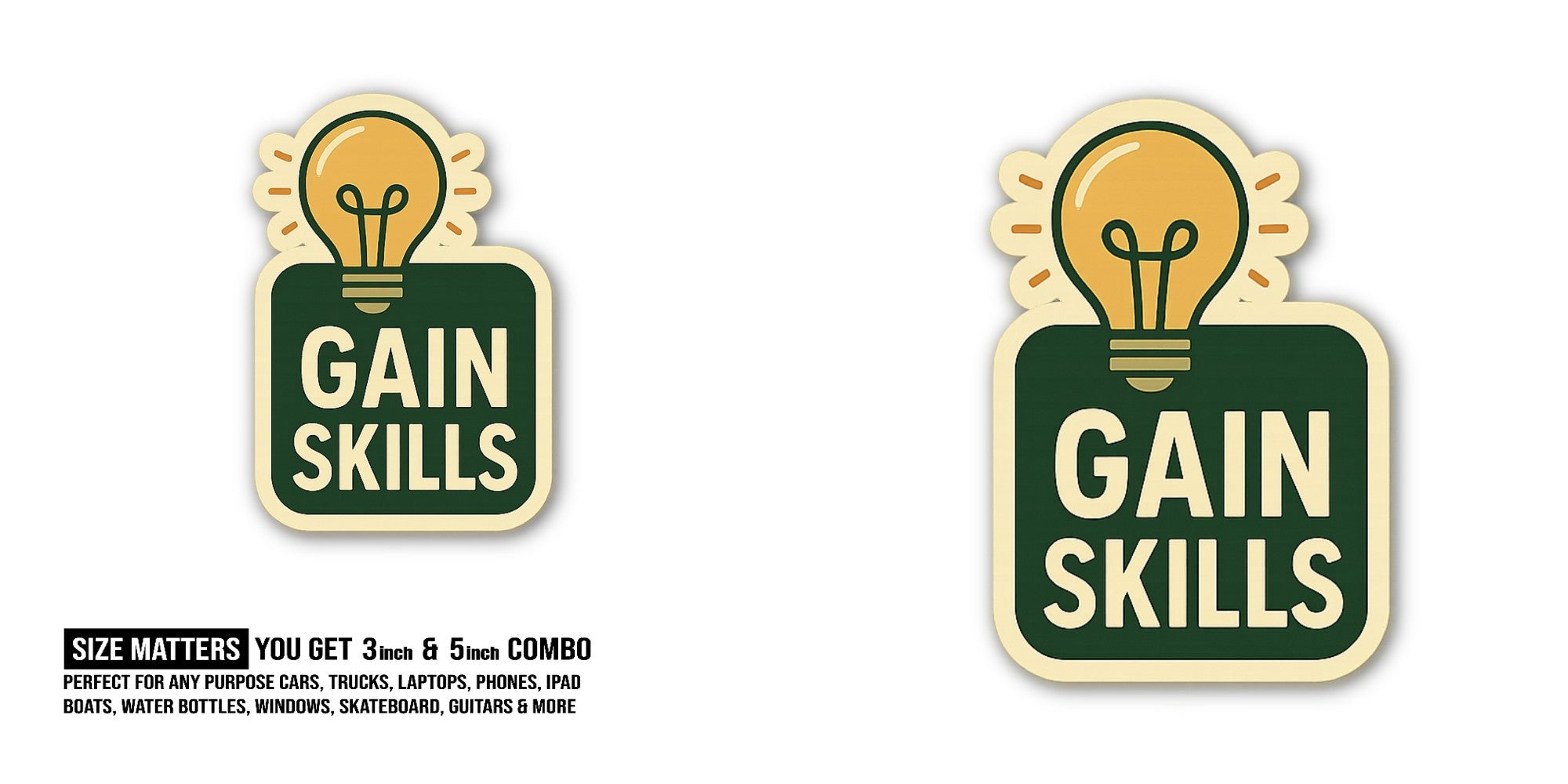 GAIN SKILLS Sticker, Waterproof Vinyl Decal Sticker Indoor Or Outdoor 2 (Pieces) 3" and 5"