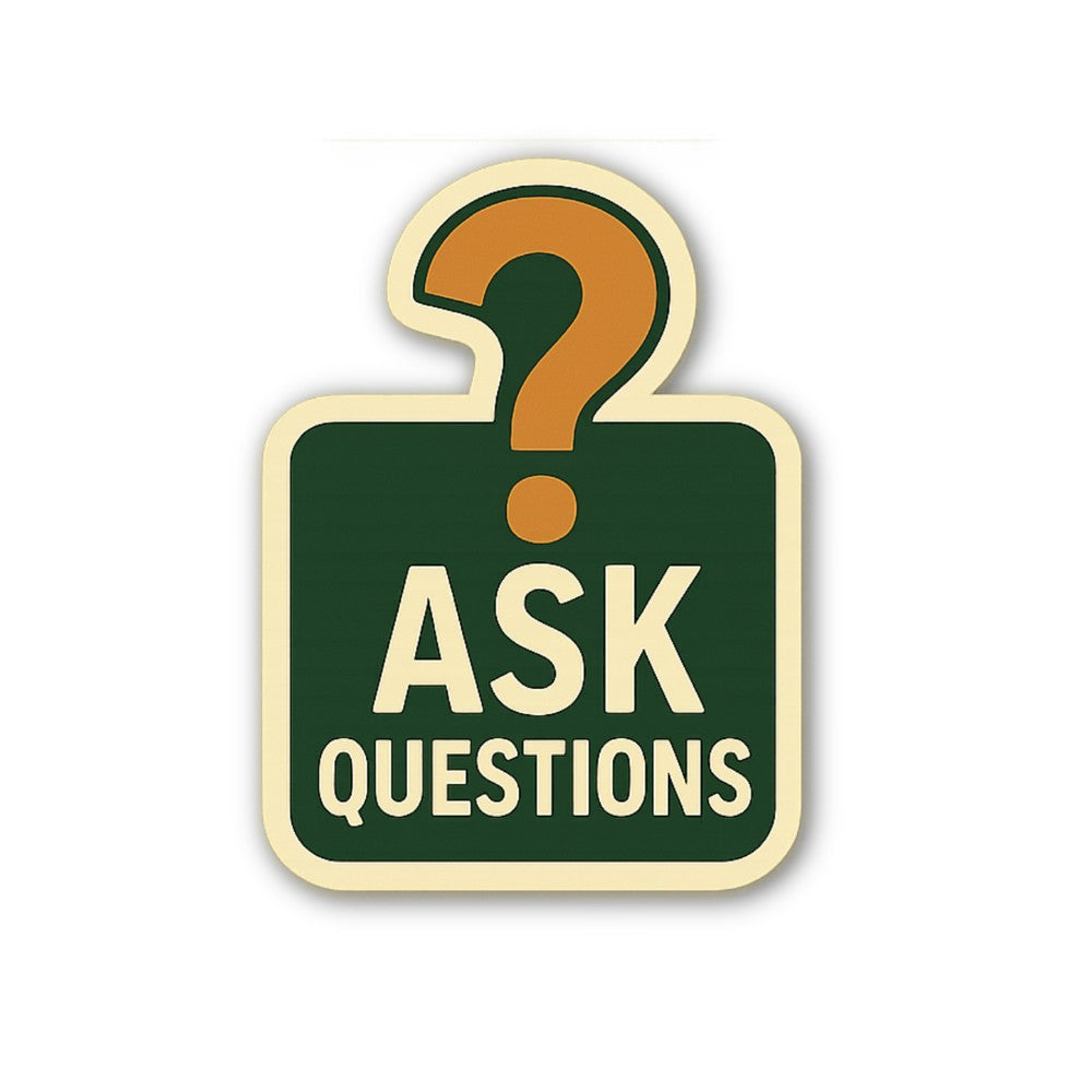 ASK QUESTIONS Sticker, Waterproof Vinyl Decal Sticker Indoor Or Outdoor 2 (Pieces) 3" and 5"