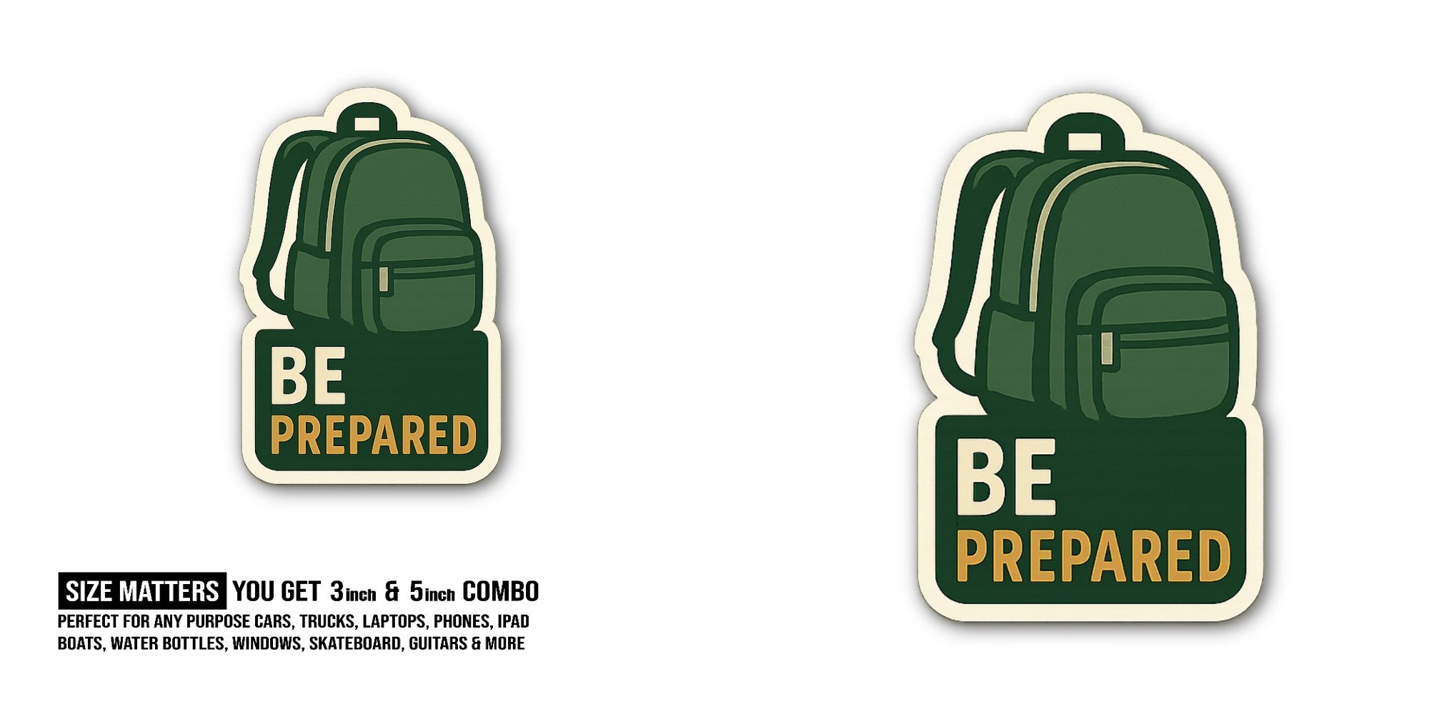 BE PREPARED Sticker, Waterproof Vinyl Decal Sticker Indoor Or Outdoor 2 (Pieces) 3" and 5"
