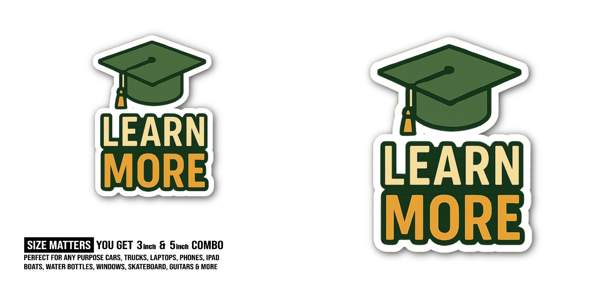Learn More Sticker, Waterproof Vinyl Decal Sticker Indoor Or Outdoor 2 (Pieces) 3" and 5"