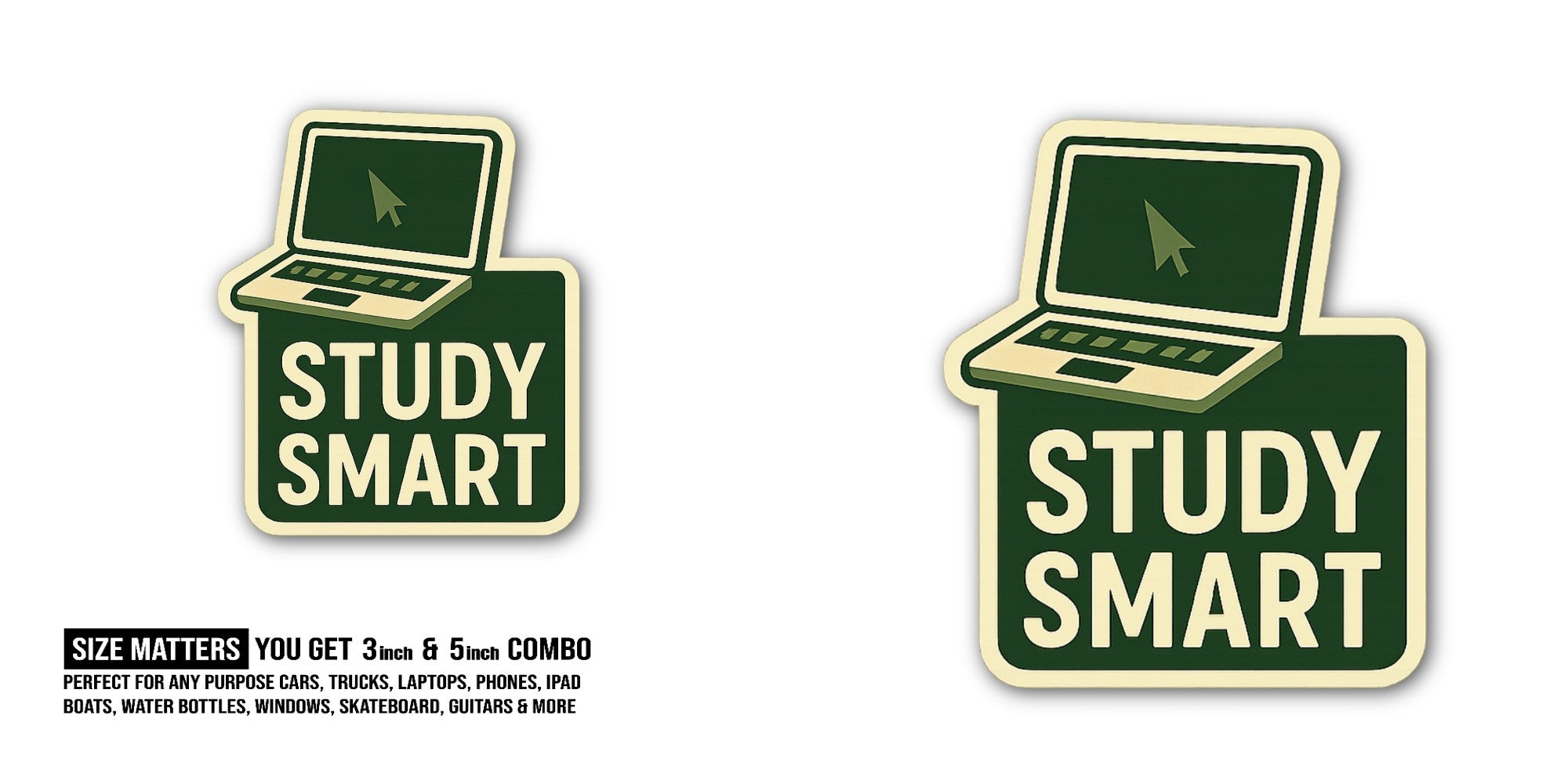 STUDY SMART Sticker, Waterproof Vinyl Decal Sticker Indoor Or Outdoor 2 (Pieces) 3" and 5"