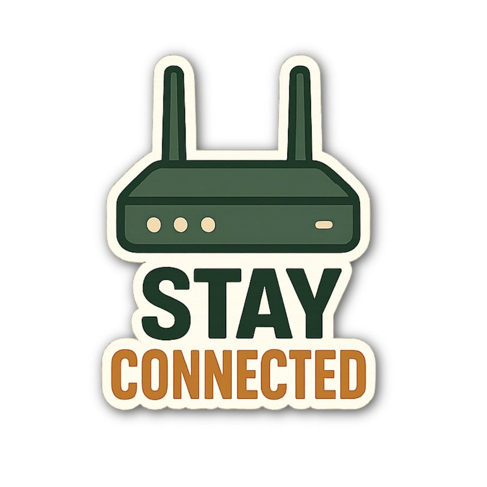 STAY CONNECTED Sticker, Waterproof Vinyl Decal Sticker Indoor Or Outdoor 2 (Pieces) 3" and 5"