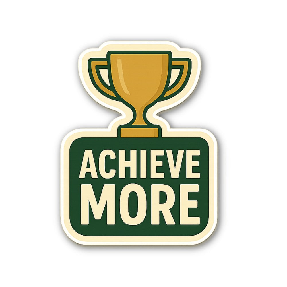 ACHIEVE MORE Sticker, Waterproof Vinyl Decal Sticker Indoor Or Outdoor 2 (Pieces) 3" and 5"
