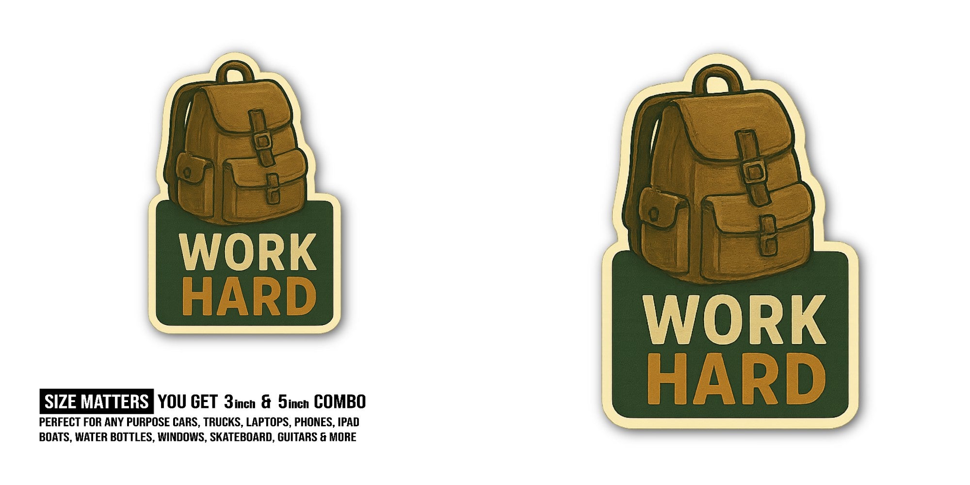 Work Hard Bag Sticker, Waterproof Vinyl Decal Sticker Indoor Or Outdoor 2 (Pieces) 3" and 5"