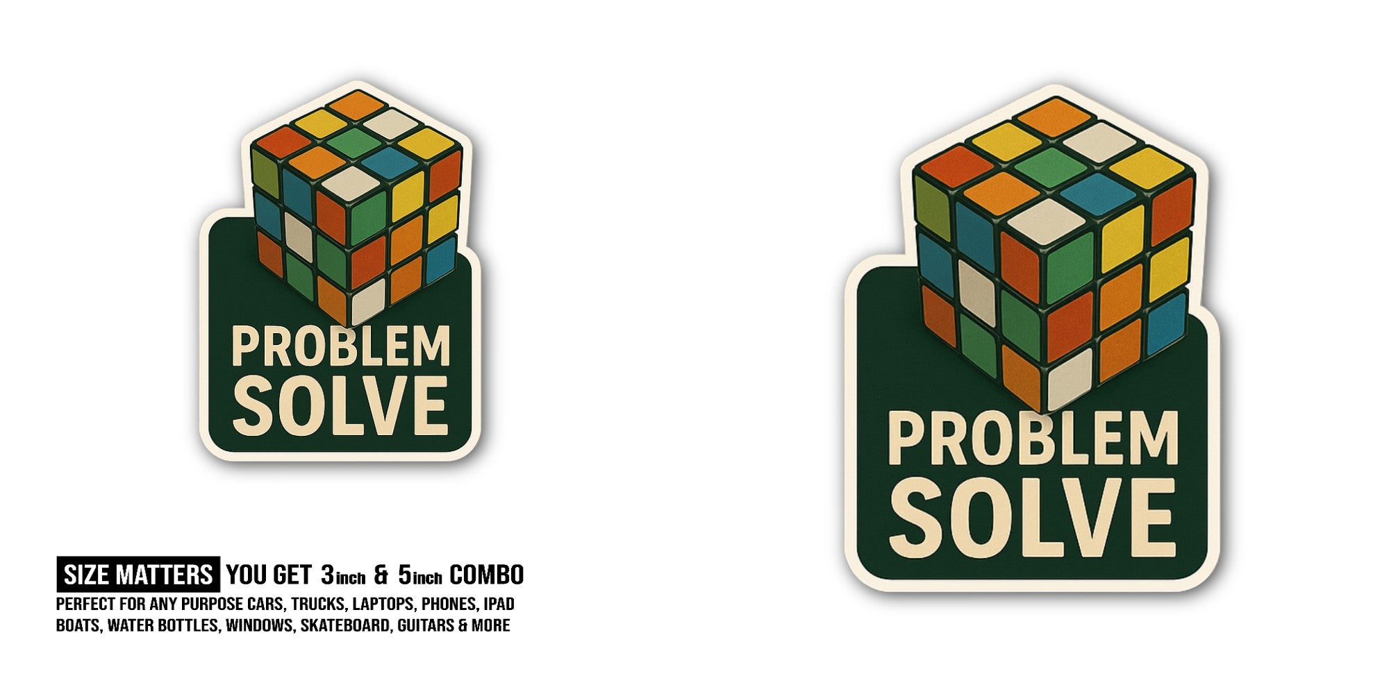 PROBLEM SOLVE Sticker, Waterproof Vinyl Decal Sticker Indoor Or Outdoor 2 (Pieces) 3" and 5"