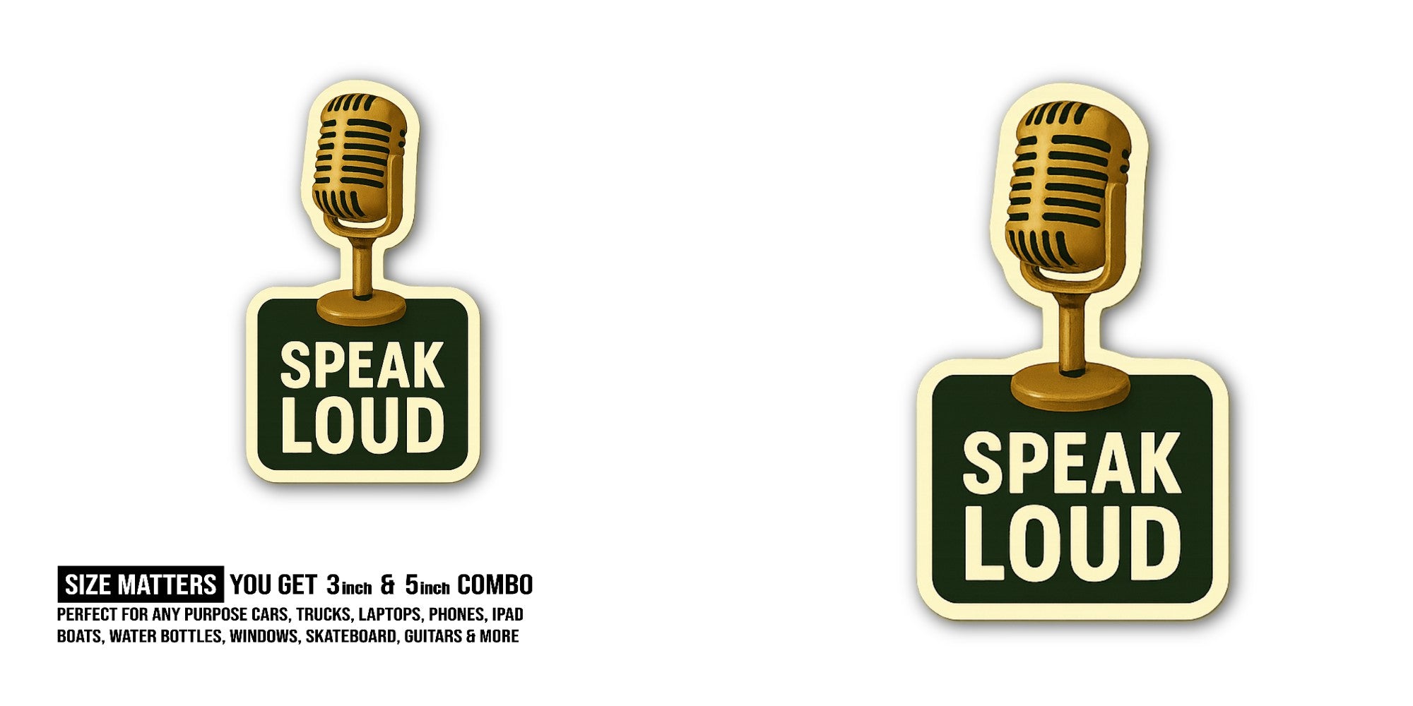 SPEAK LOUD Sticker, Waterproof Vinyl Decal Sticker Indoor Or Outdoor 2 (Pieces) 3" and 5"