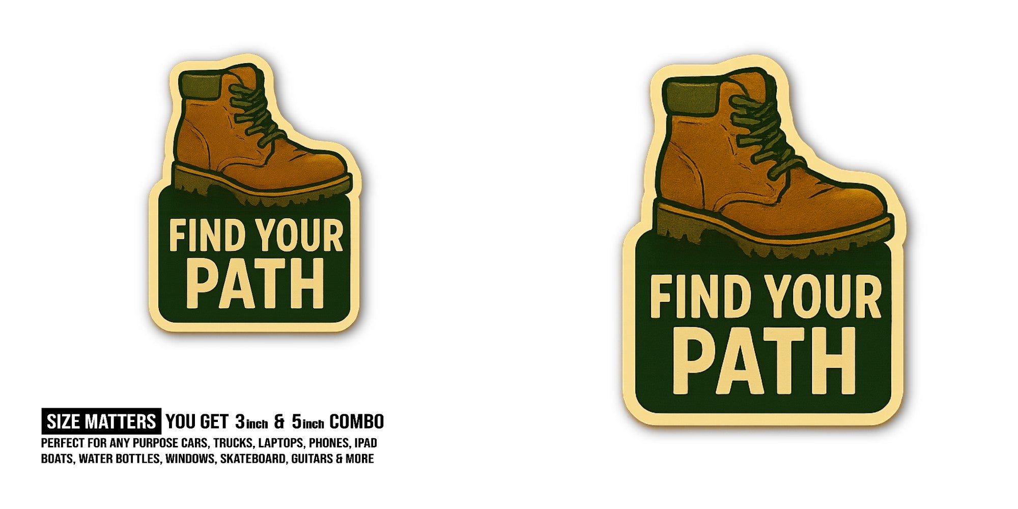 FIND YOUR PATH Sticker, Waterproof Vinyl Decal Sticker Indoor Or Outdoor 2 (Pieces) 3" and 5"