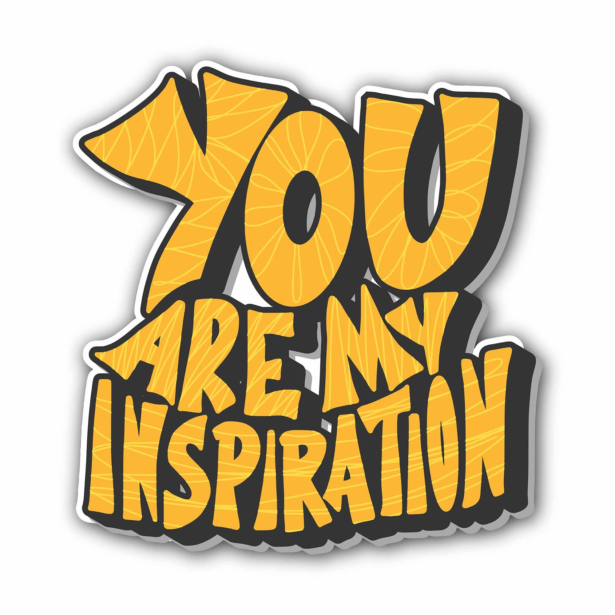 You are My Inspiration Sticker, Waterproof Vinyl Decal Sticker Indoor Or Outdoor 2 (Pieces) 3" and 5"