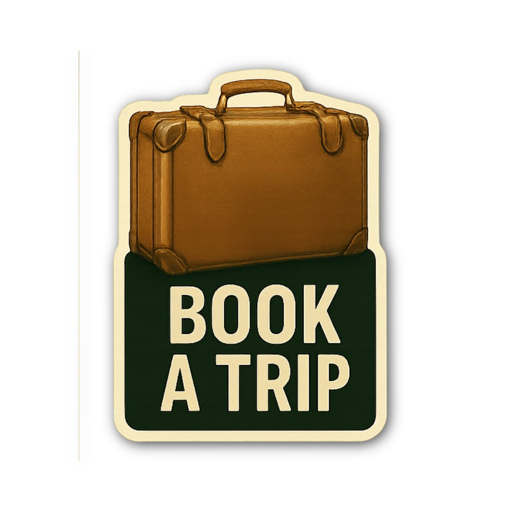 Book A Trip Sticker, Waterproof Vinyl Decal Sticker Indoor Or Outdoor 2 (Pieces) 3" and 5"