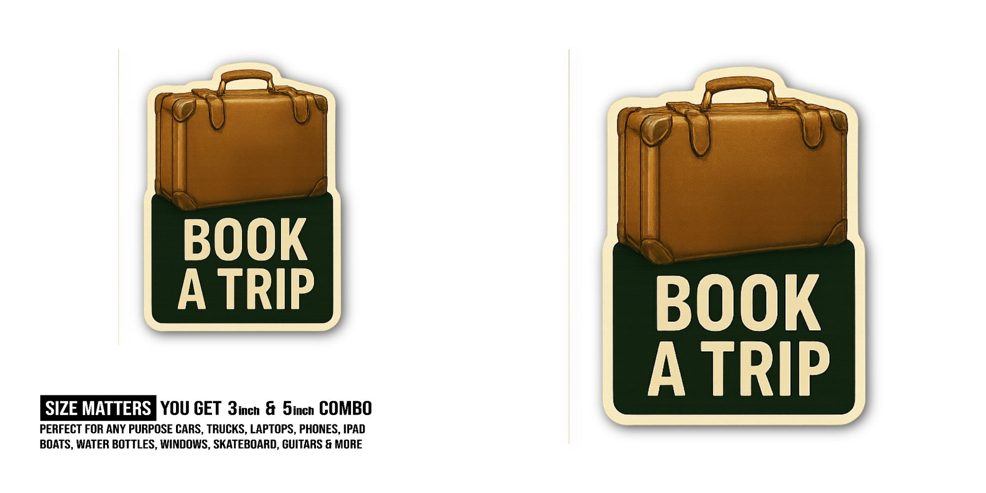 Book A Trip Sticker, Waterproof Vinyl Decal Sticker Indoor Or Outdoor 2 (Pieces) 3" and 5"